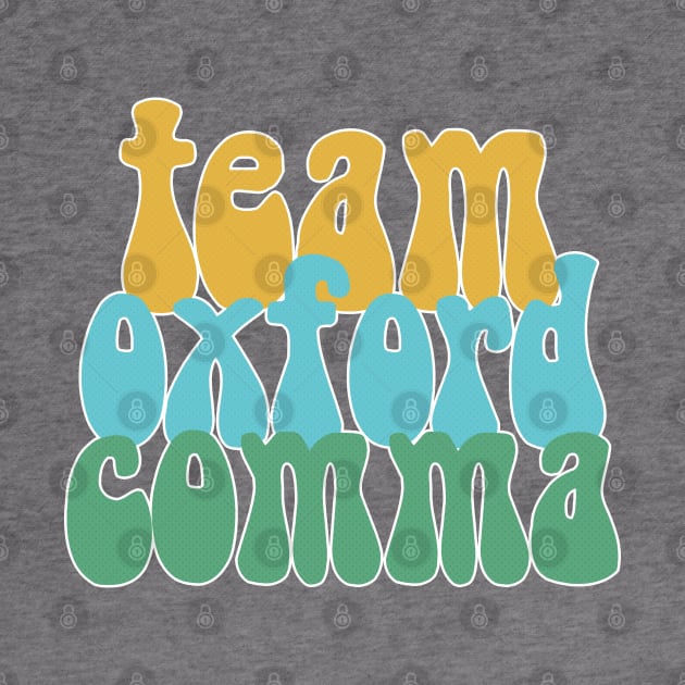 Funny Team Oxford Comma / English Nerds by DankFutura